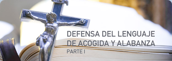 Defensa del lenguaje de acogida y alabanza