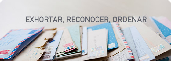 EXHORTAR, RECONOCER, ORDENAR