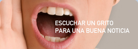 ESCUCHAR UN GRITO PARA UNA BUENA NOTICIA