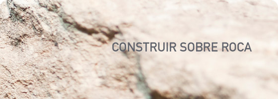 Construir sobre roca